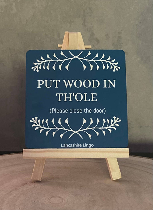 Drinks Coaster By Erin Lancashire Lingo - Put Wood In Th'ole